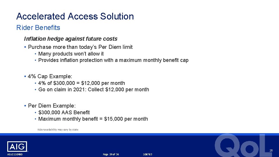 Accelerated Access Solution Rider Benefits Inflation hedge against future costs • Purchase more than