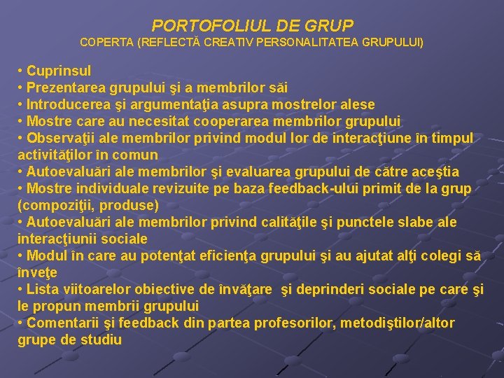 PORTOFOLIUL DE GRUP COPERTA (REFLECTĂ CREATIV PERSONALITATEA GRUPULUI) • Cuprinsul • Prezentarea grupului şi