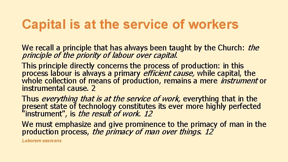 Capital is at the service of workers We recall a principle that has always
