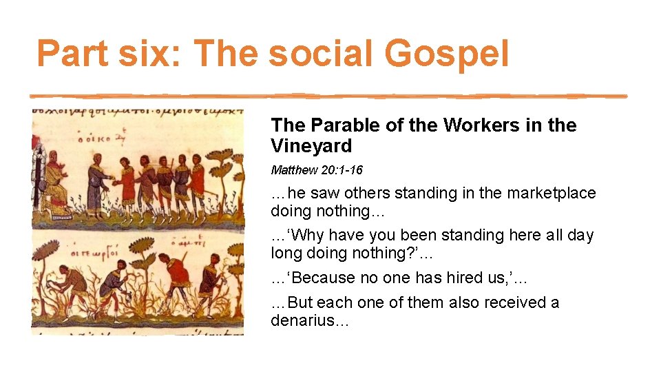 Part six: The social Gospel The Parable of the Workers in the Vineyard Matthew