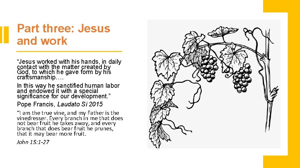 Part three: Jesus and work “Jesus worked with his hands, in daily contact with
