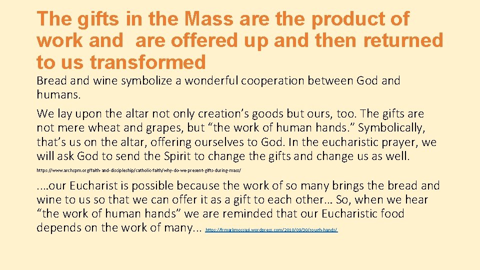 The gifts in the Mass are the product of work and are offered up