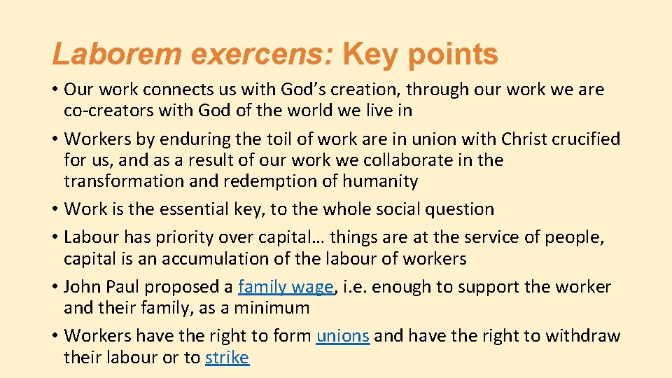 Laborem exercens: Key points • Our work connects us with God’s creation, through our