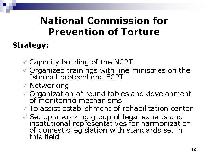 National Commission for Prevention of Torture Strategy: Capacity building of the NCPT Organized trainings