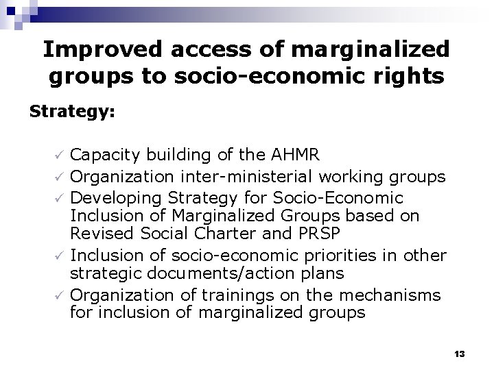 Improved access of marginalized groups to socio-economic rights Strategy: Capacity building of the AHMR