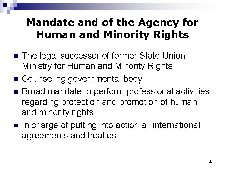 Mandate and of the Agency for Human and Minority Rights n n The legal