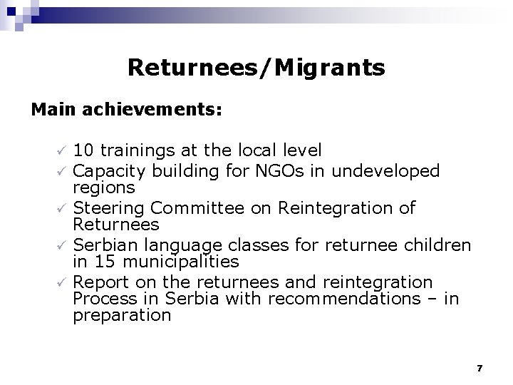 Returnees/Migrants Main achievements: 10 trainings at the local level Capacity building for NGOs in