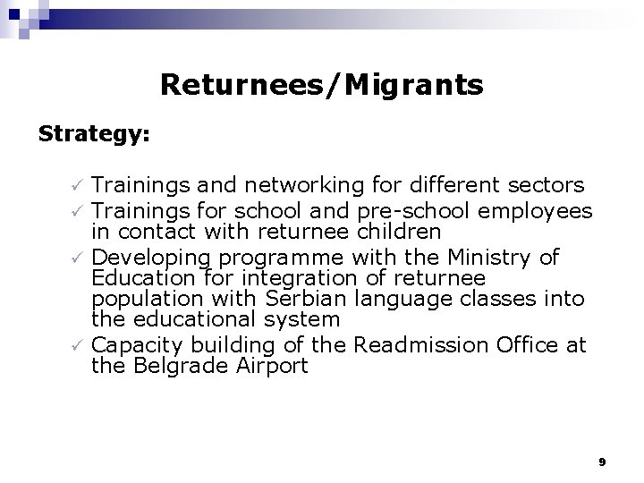 Returnees/Migrants Strategy: Trainings and networking for different sectors Trainings for school and pre-school employees