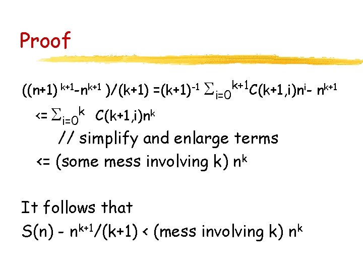 Proof ((n+1) k+1 -nk+1 )/(k+1) =(k+1)-1 i=0 k+1 C(k+1, i)ni- nk+1 <= i=0 k