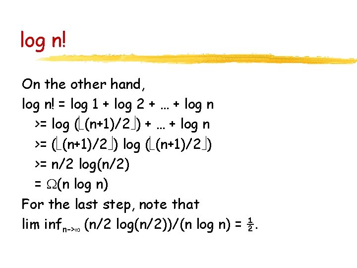 log n! On the other hand, log n! = log 1 + log 2