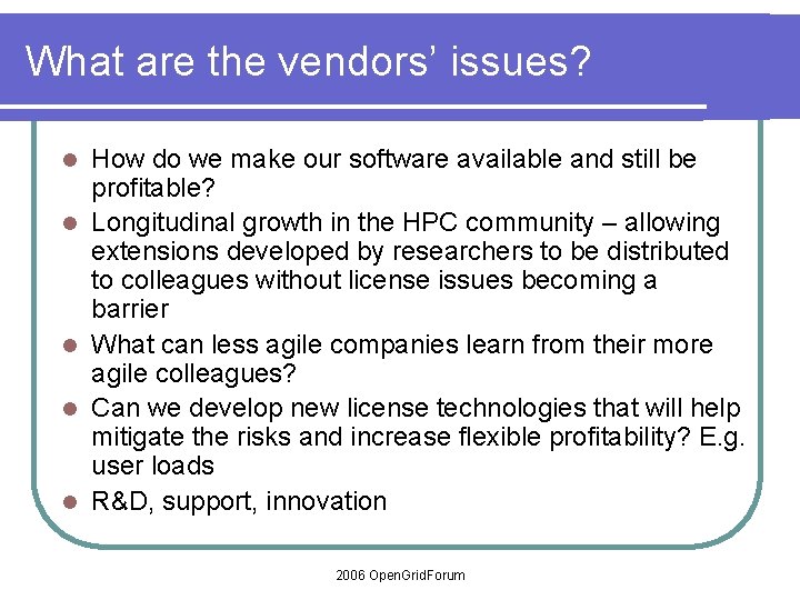 What are the vendors’ issues? l l l How do we make our software