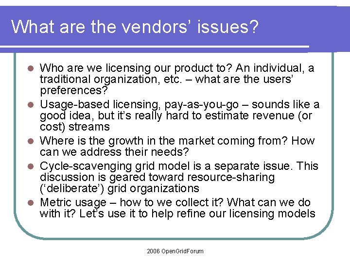 What are the vendors’ issues? l l l Who are we licensing our product