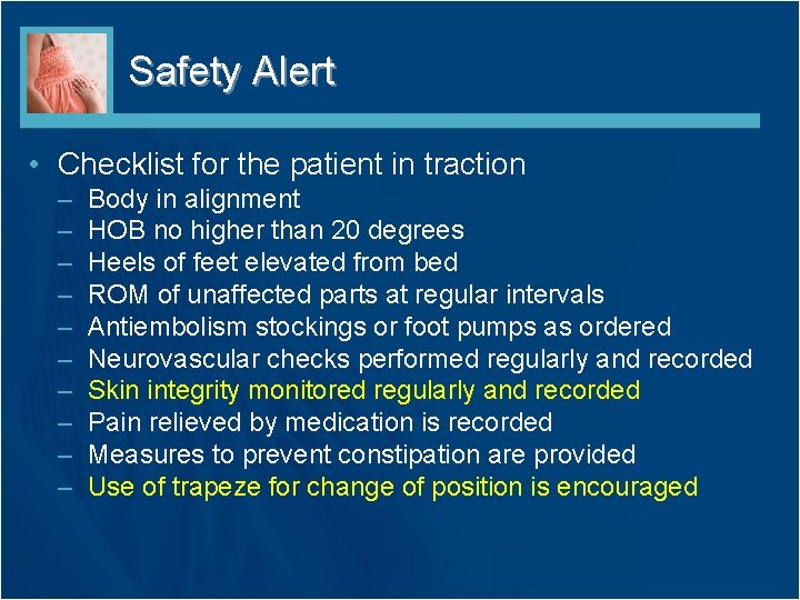 Safety Alert • Checklist for the patient in traction – – – – –