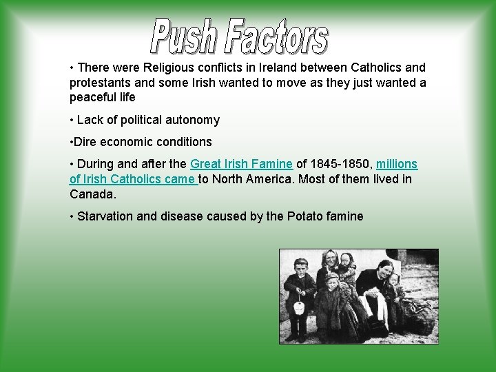 • There were Religious conflicts in Ireland between Catholics and protestants and some