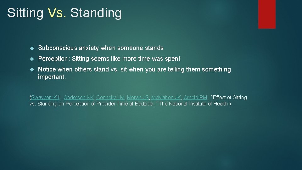 Sitting Vs. Standing Subconscious anxiety when someone stands Perception: Sitting seems like more time
