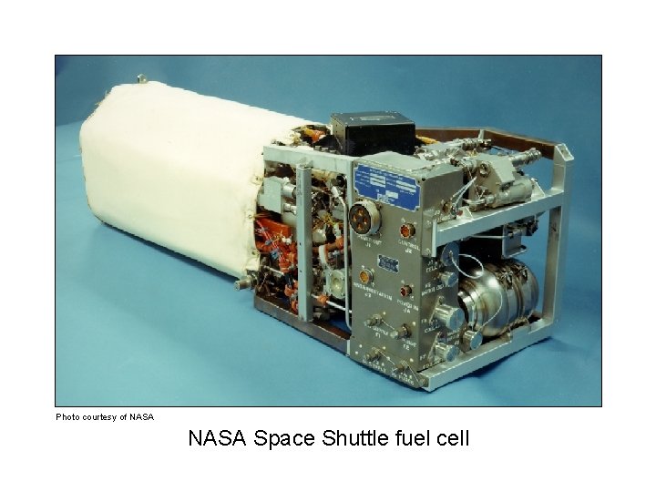Photo courtesy of NASA Space Shuttle fuel cell 