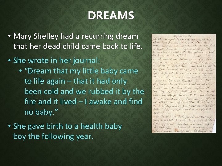DREAMS • Mary Shelley had a recurring dream that her dead child came back