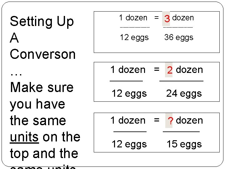 Setting Up A Converson … Make sure you have the same units on the Setting Up A Converson … Make sure you have the same units on the