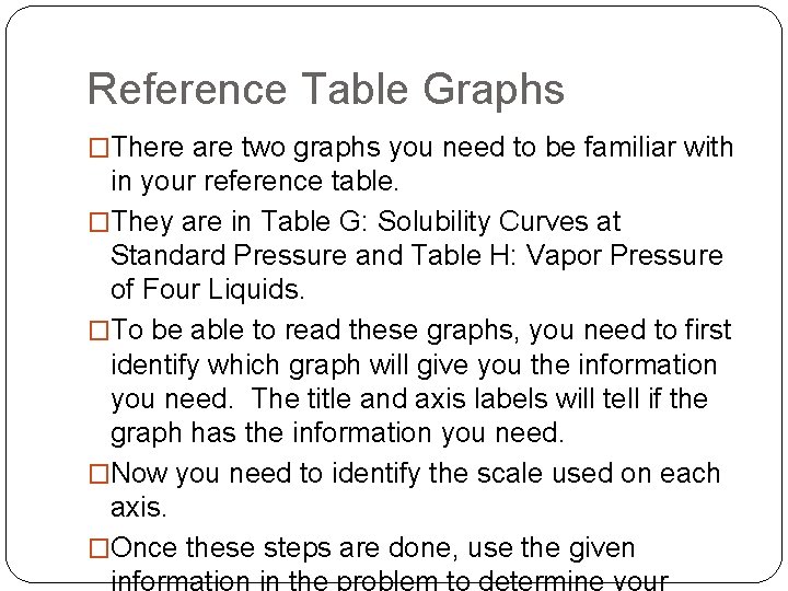 Reference Table Graphs �There are two graphs you need to be familiar with in Reference Table Graphs �There are two graphs you need to be familiar with in