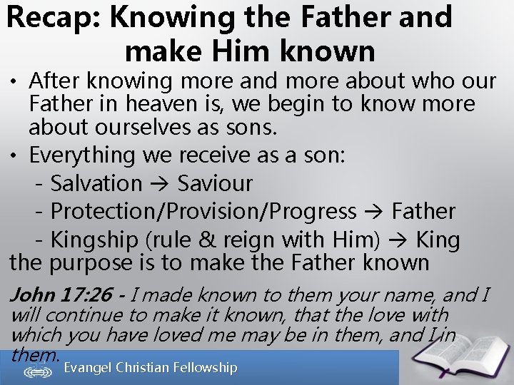 Recap: Knowing the Father and make Him known • After knowing more and more