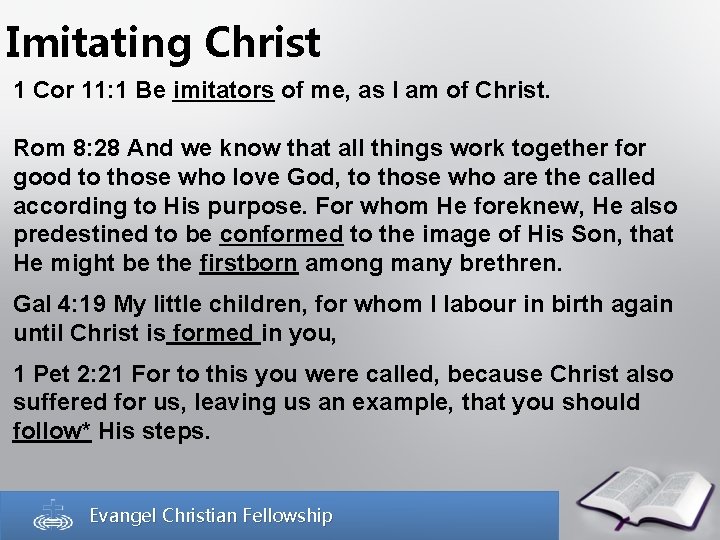 Imitating Christ 1 Cor 11: 1 Be imitators of me, as I am of