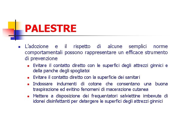 PALESTRE n L’adozione e il rispetto di alcune semplici norme comportamentali possono rappresentare un