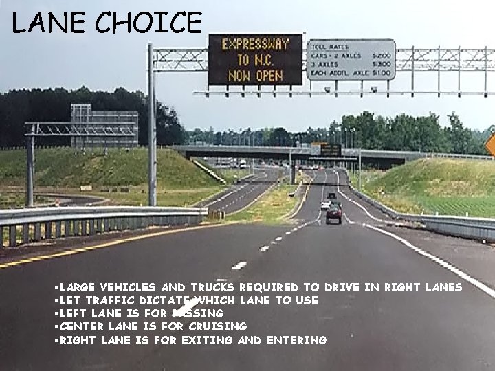 LANE CHOICE §LARGE VEHICLES AND TRUCKS REQUIRED TO DRIVE IN RIGHT LANES §LET TRAFFIC