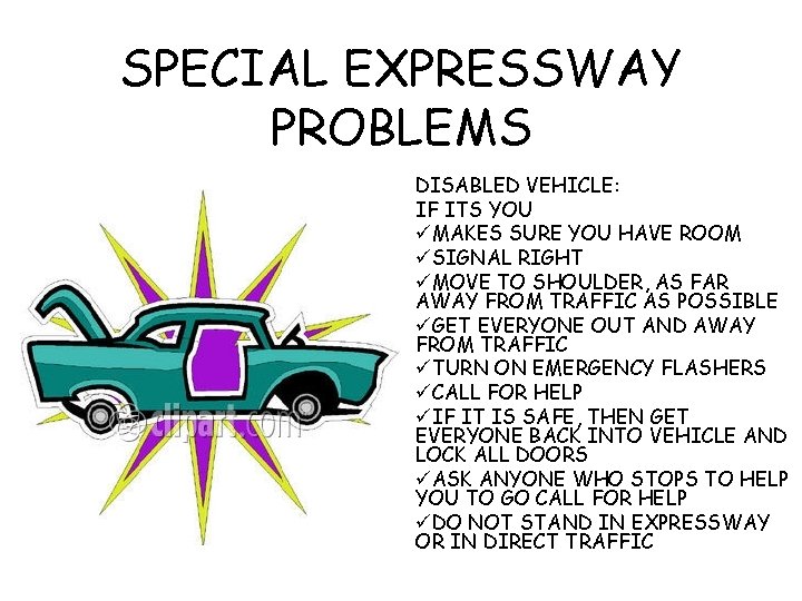 SPECIAL EXPRESSWAY PROBLEMS DISABLED VEHICLE: IF ITS YOU üMAKES SURE YOU HAVE ROOM üSIGNAL