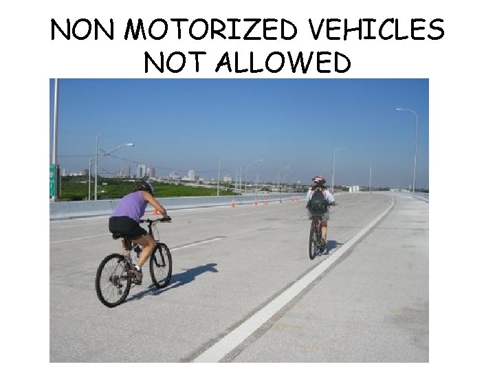 NON MOTORIZED VEHICLES NOT ALLOWED 