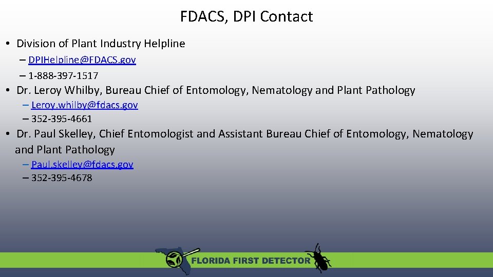 FDACS, DPI Contact • Division of Plant Industry Helpline – DPIHelpline@FDACS. gov – 1 FDACS, DPI Contact • Division of Plant Industry Helpline – DPIHelpline@FDACS. gov – 1