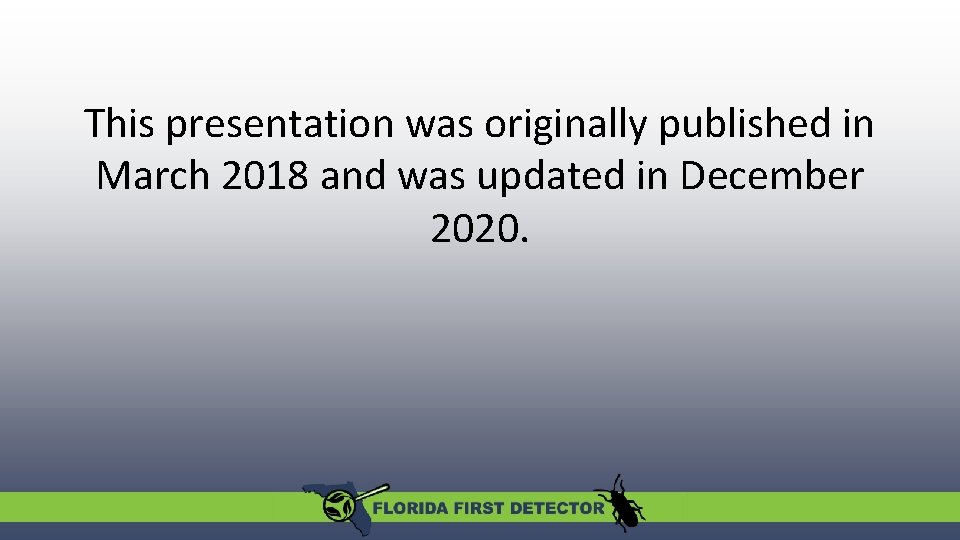 This presentation was originally published in March 2018 and was updated in December 2020. This presentation was originally published in March 2018 and was updated in December 2020.