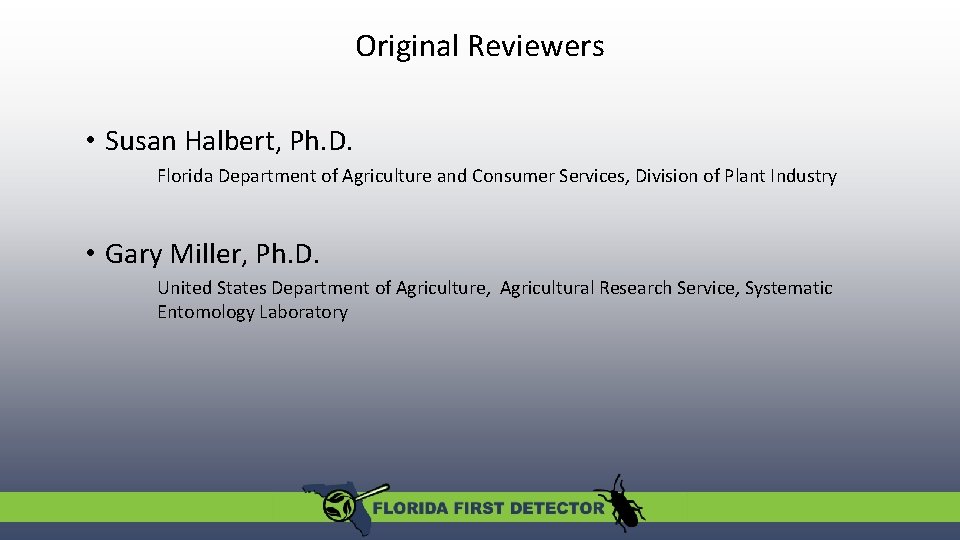 Original Reviewers • Susan Halbert, Ph. D. Florida Department of Agriculture and Consumer Services, Original Reviewers • Susan Halbert, Ph. D. Florida Department of Agriculture and Consumer Services,
