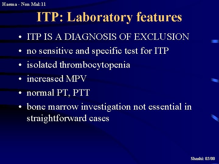 Haema - Non Mal: 11 ITP: Laboratory features • • • ITP IS A