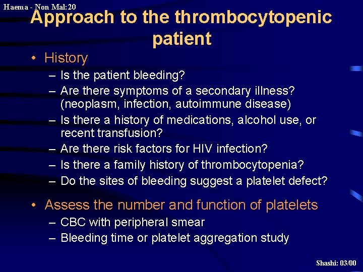 Haema - Non Mal: 20 Approach to the thrombocytopenic patient • History – Is