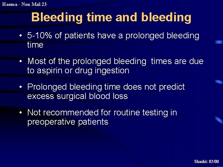 Haema - Non Mal: 23 Bleeding time and bleeding • 5 -10% of patients