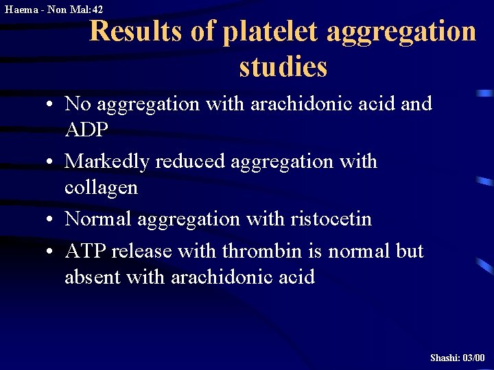 Haema - Non Mal: 42 Results of platelet aggregation studies • No aggregation with