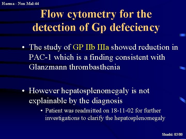 Haema - Non Mal: 44 Flow cytometry for the detection of Gp defeciency •