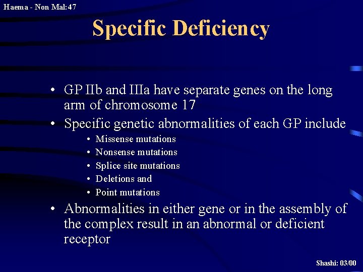 Haema - Non Mal: 47 Specific Deficiency • GP IIb and IIIa have separate