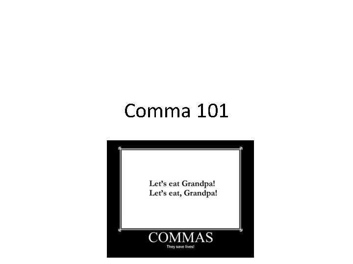 Comma 101 Compound Sentences Use a comma to