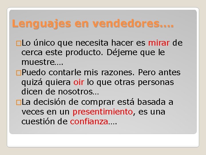 Lenguajes en vendedores…. �Lo único que necesita hacer es mirar de cerca este producto.