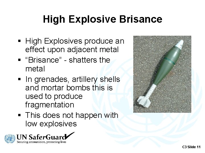 High Explosive Brisance § High Explosives produce an effect upon adjacent metal § “Brisance”