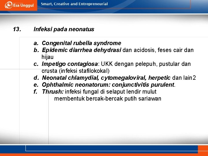 13. Infeksi pada neonatus a. Congenital rubella syndrome b. Epidemic diarrhea dehydrasi dan acidosis,