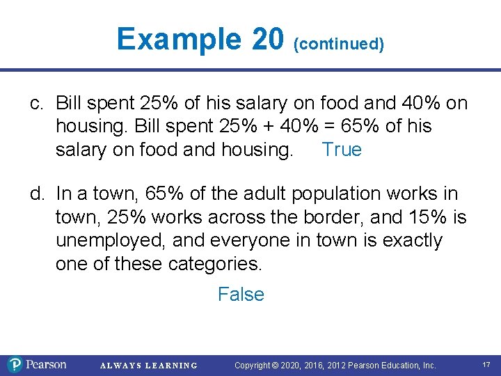 Example 20 (continued) c. Bill spent 25% of his salary on food and 40%