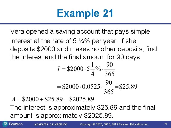 Example 21 Vera opened a saving account that pays simple interest at the rate