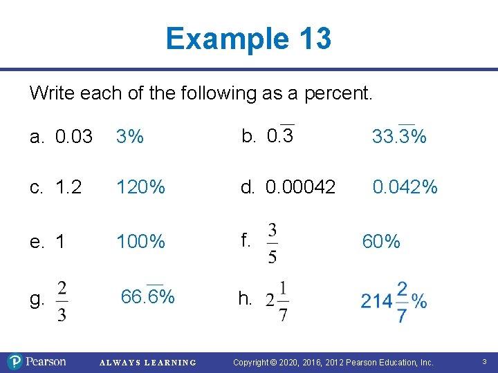 Example 13 Write each of the following as a percent. a. 0. 03 3%