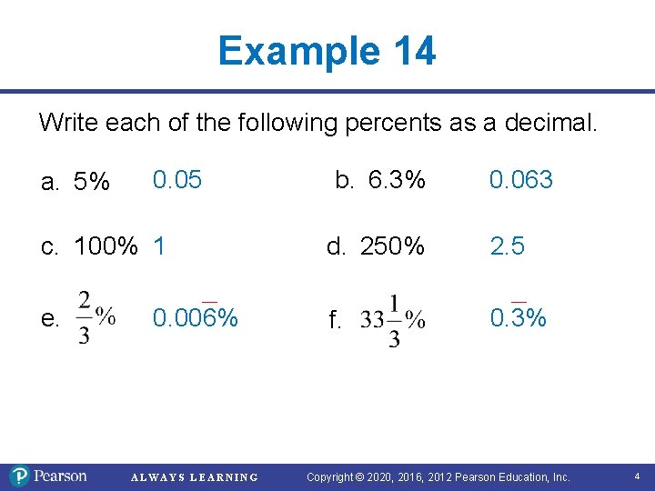 Example 14 Write each of the following percents as a decimal. a. 5% 0.
