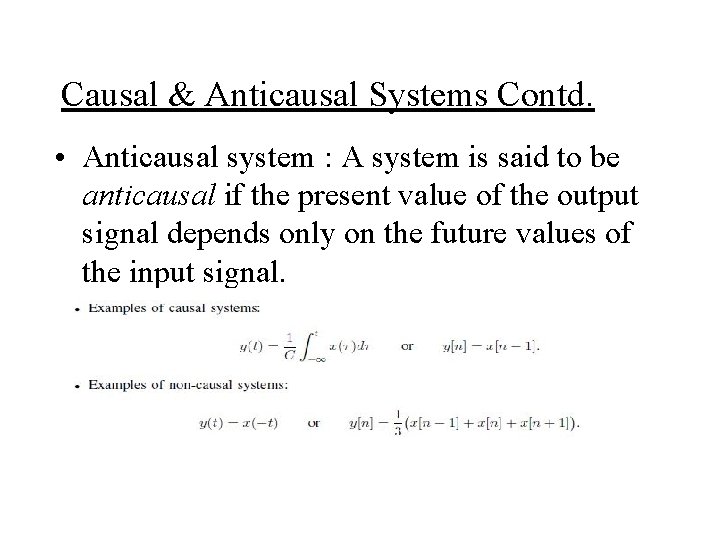 Causal & Anticausal Systems Contd. • Anticausal system : A system is said to