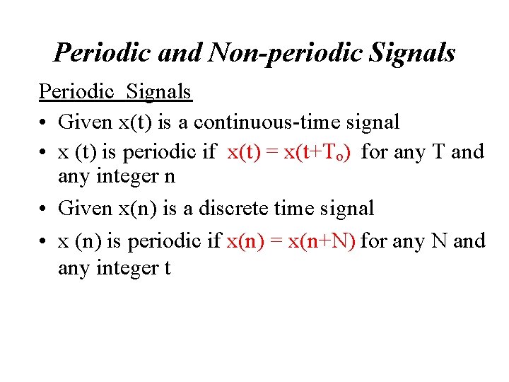 Periodic and Non-periodic Signals Periodic Signals • Given x(t) is a continuous-time signal •