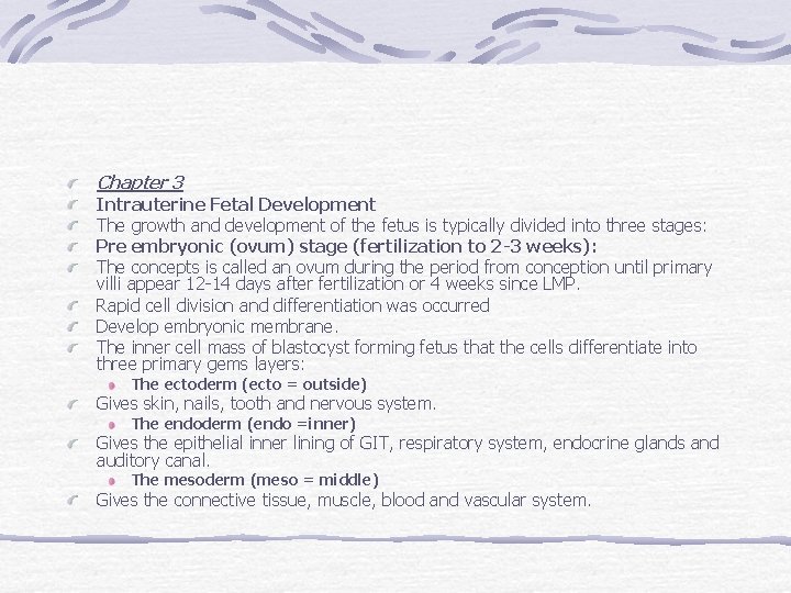 Chapter 3 Intrauterine Fetal Development The growth and development of the fetus is typically