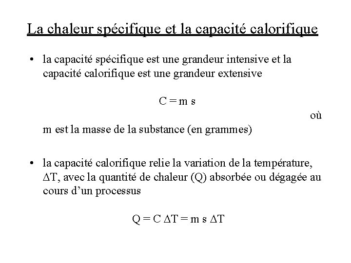 La chaleur spécifique et la capacité calorifique • la capacité spécifique est une grandeur La chaleur spécifique et la capacité calorifique • la capacité spécifique est une grandeur
